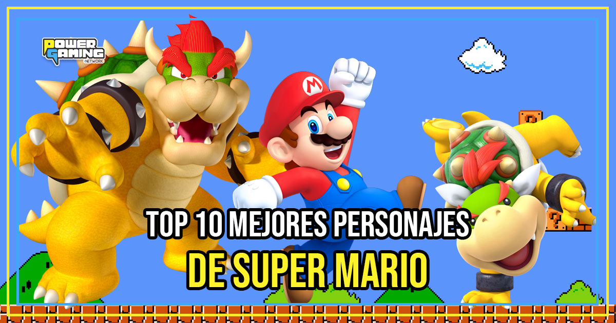 Se revela la lista de los 10 mejores personajes de Super Mario - Power  Gaming Network